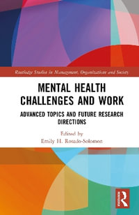 Mental Health Challenges and Work : Advanced Topics and Future Research Directions - Emily H. Rosado-Solomon