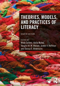 Theories, Models, and Practices of Literacy - Donna E. Alvermann
