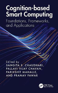 Cognition-based Smart Computing : Foundations, Frameworks, and Applications - Sangita S. Chaudhari