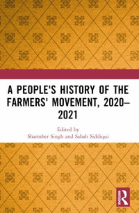 A People's History of the Farmers' Movement, 2020-2021 - Sabah Siddiqui