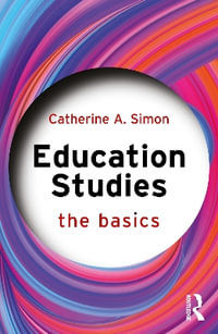 Education Studies : The Basics - Catherine Simon