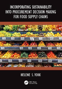 Incorporating Sustainability into Procurement Decision Making for Food Supply Chains - Helene S. York