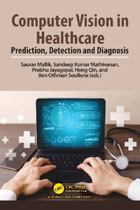 Computer Vision in Healthcare : Prediction, Detection and Diagnosis - Saurav Mallik