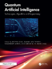 Quantum Artificial Intelligence : Technologies, Algorithms and Programming - Deepika Ghai