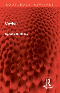 Ceylon : Routledge Revivals - Sydney D. Bailey