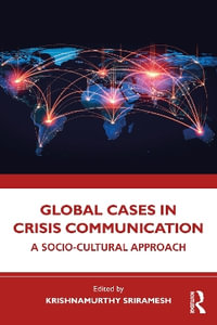Global Cases in Crisis Communication : A Socio-Cultural Approach - Krishnamurthy  Sriramesh