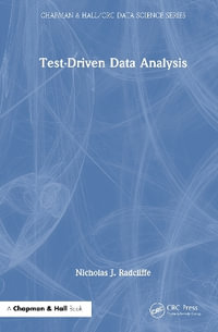 Test-Driven Data Analysis : Chapman & Hall/CRC Data Science Series - Nicholas J. Radcliffe