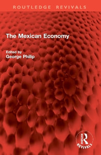 The Mexican Economy : Routledge Revivals - George Philip