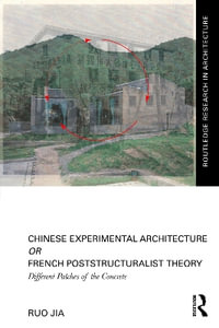 Chinese Experimental Architecture Or French Poststructuralist Theory : Different Patches of the Concrete - Ruo Jia