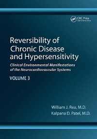 Reversibility of Chronic Disease and Hypersensitivity, Volume 3 : Clinical Environmental Manifestations of the Neurocardiovascular Systems - Kalpana Patel