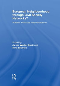 European Neighbourhood through Civil Society Networks? : Policies, Practices and Perceptions - Ilkka Liikanen