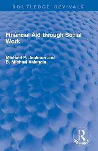 Financial Aid through Social Work : Routledge Revivals - B. Michael Valencia