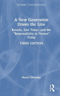 A New Generation Draws the Line : Humanitarian Intervention and the "Responsibility to Protect" Today - Noam Chomsky