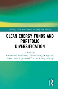 Clean Energy Funds and Portfolio Diversification : Routledge International Studies in Money and Banking - Muhammad Saeed Meo
