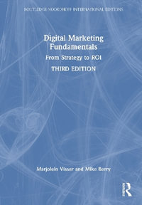 Digital Marketing Fundamentals : From Strategy to ROI - Marjolein Visser