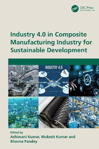 Industry 4.0 in Composite Manufacturing Industry for Sustainable Development - Ashiwani Kumar