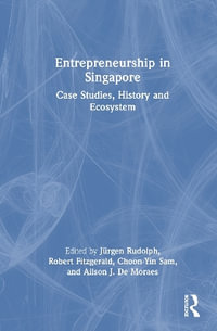 Entrepreneurship in Singapore : Case Studies, History and Ecosystem - JÃ¼rgen Rudolph