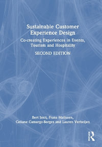 Sustainable Customer Experience Design : Co-creating Experiences in Events, Tourism and Hospitality - Bert  Smit