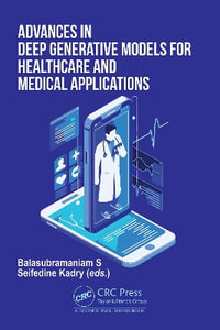 Advances in Deep Generative Models for Healthcare and Medical Applications - Balasubramaniam S
