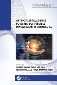 Artificial Intelligence Powered Sustainable Development of Business 4.0 : Intelligent Data-Driven Systems and Artificial Intelligence - Hemant Kumar Saini