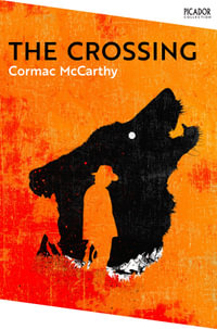 The Crossing : The Border Trilogy 2 - Cormac McCarthy