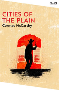 Cities of the Plain : The Border Trilogy 3 - Cormac McCarthy