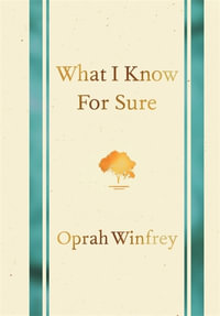 What I Know for Sure - Oprah Winfrey