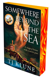 Somewhere Beyond the Sea : The No. 1 New York Times bestseller and heart-warming sequel to The House in the Cerulean Sea **Special Limited Edition First Printing - TJ Klune