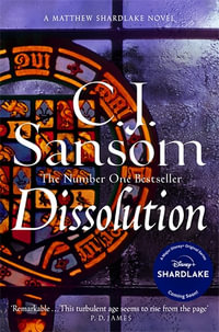 Dissolution : A Darkly Atmospheric Murder Mystery from the Bestselling Historical Series - C. J. Sansom