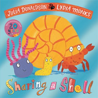 Sharing a Shell 20th Anniversary Edition : with a shiny foil cover and bonus material from the creators! - Julia Donaldson