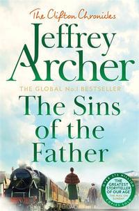 The Sins of the Father : The Clifton Chronicles 2 - Jeffrey Archer