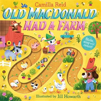 Old Macdonald had a Farm : A Slide and Count Book - Camilla Reid