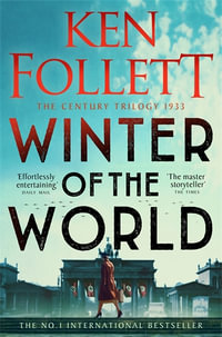 Winter of the World : The Century Trilogy - Ken Follett