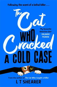 The Cat Who Cracked a Cold Case : A Conrad the Cat Detective Novel 3 - L T Shearer