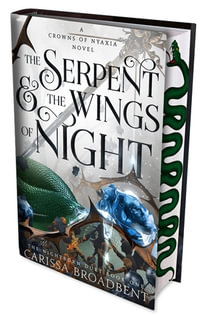 The Serpent and the Wings of Night : Exclusive Edition - Carissa Broadbent