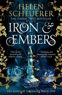 Iron & Embers : The Ashes of Thezmarr Book 1 - Helen Scheuerer