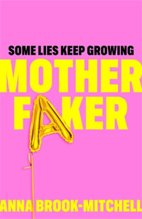 Motherfaker : A hilarious and unputdownable debut novel about what to expect when you're not expecting! - Anna Brook-Mitchell