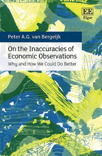 On the Inaccuracies of Economic Observations : Why and How We Could Do Better - Peter A. G. Van Bergeijk