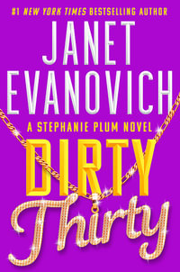Dirty Thirty: Stephanie Plum : Stephanie Plum - Janet Evanovich