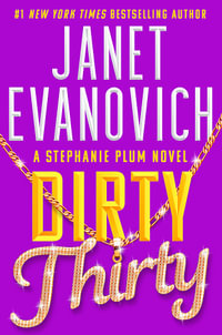 Dirty Thirty : Stephanie Plum - Janet Evanovich