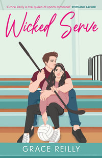 Wicked Serve : MUST-READ spicy hockey romance from the TikTok sensation! - Grace Reilly