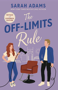 The Off-Limits Rule : An EXTENDED edition rom-com from the author of the TikTok sensation THE CHEAT SHEET! - Sarah Adams
