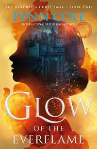 Glow of the Everflame : The second book in an irresistibly epic and angsty romantasy series - Penn Cole