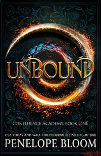 Unbound (Confluence Academy Book 1) : The Hunger Games meets Avatar: The Last Airbender in this TikTok romantasy sensation! - Penelope Bloom