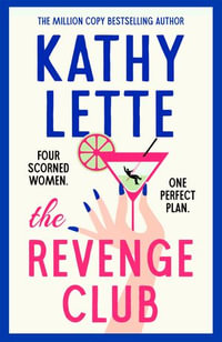 The Revenge Club : the wickedly witty new novel from a million copy bestselling author - Kathy Lette