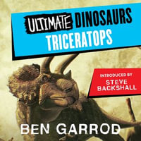 Triceratops : Ultimate Dinosaurs - Ben Garrod