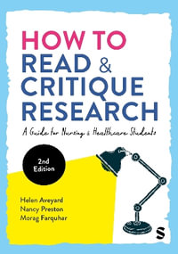 How to Read and Critique Research : A Guide for Nursing and Healthcare Students - Helen Aveyard