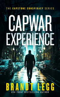 CapWar Experience : A gripping political thriller - Brandt Legg