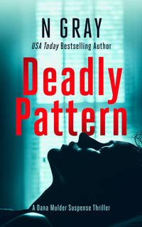 Deadly Pattern : A suspense thriller - N Gray