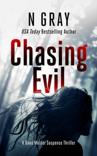 Chasing Evil : A suspense thriller - N Gray